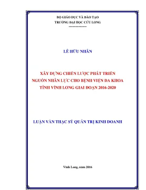 Luận văn thạc sĩ xây dựng chiến lược phát triển nguồn nhân lực cho bệnh viện đa khoa tỉnh vĩnh long giai đoạn 2016 2020