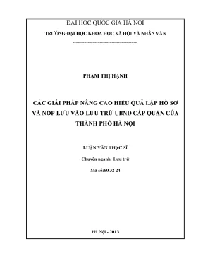 Luận văn thạc sĩ các giải pháp nâng cao hiệu quả lập hồ sơ và nộp lưu trữ ubnd cấp quận của thành phố hà nội
