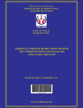 Luận văn thạc sĩ hcmute nghiên cứu thiết kế bộ điều khiển mô hình thử nghiệm hệ thống phanh tái tạo năng lượng trên ô tô