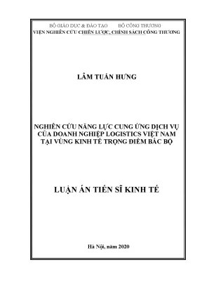 Luận án tiến sĩ nghiên cứu năng lực cung ứng dịch vụ của doanh nghiệp logistics việt nam tại vùng kinh tế trọng điểm bắc bộ