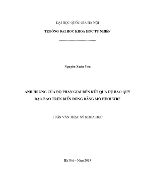Luận văn thạc sĩ ảnh hưởng của độ phân giải đến kết quả dự báo quỹ đạo bão trên biển đông bằng mô hình wrf