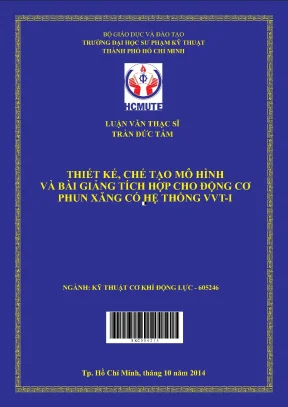 Luận văn thạc sĩ hcmute thiết kế chế taọ mô hình và bài giảng tích hợp cho động cơ phun xăng có hệ thống vvt i