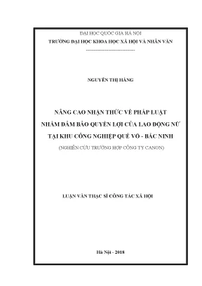 Luận văn thạc sĩ nâng cao nhận thức về pháp luật nhằm đảm bảo quyền lợi của lao động nữ tại khu công nghiệp quế võ bắc ninh nghiên cứu trường hợp công ty canon 01
