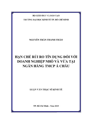 Luận văn thạc sĩ hạn chế rủi ro tín dụng đối với doanh nghiệp nhỏ và vừa tại ngân hàng tmcp á châu