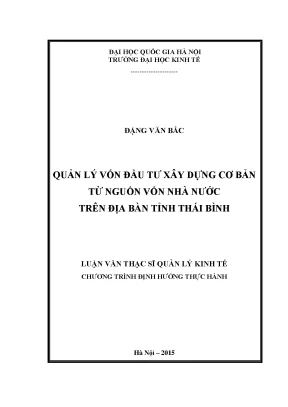 Luận văn thạc sĩ quản lý vốn đầu tư xây dựng cơ bản từ nguồn vốn nhà nước trên địa bàn tỉnh thái bình