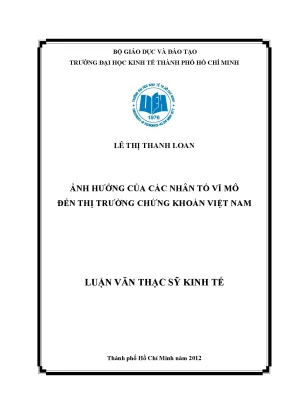 Luận văn thạc sĩ ảnh hưởng của các nhân tố vĩ mô đến thị trường chứng khoán việt nam luận văn thạc sĩ