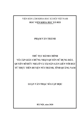 Luận văn thạc sĩ thủ tục hành chính về cấp giấy chứng nhận quyền sử dụng đất quyền sở hữu nhà ở và tài sản gắn liền với đất từ thực tiễn huyện núi thành tỉnh quảng nam