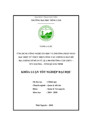 Luận văn tốt nghiệp ứng dụng công nghệ tin học và phương pháp toàn đạc điện tử thực hiện công tác chỉnh lý bản đồ địa chính tờ số 19 tỷ lệ 1 500 phường cẩm thủy thành phố cẩm phả tỉnh quảng ninh