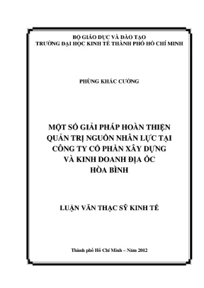 Luận văn thạc sĩ một số giải pháp hoàn thiện quản trị nguồn nhân lực tại công ty cổ phần xây dựng và kinh doanh địa ốc hòa bình luận văn thạc sĩ
