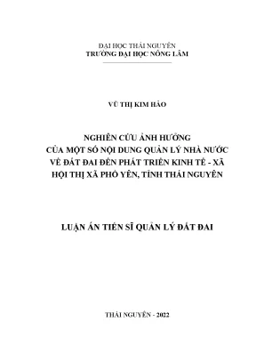 Luận án tiến sĩ nghiên cứu ảnh hưởng của một số nội dung quản lý nhà nước về đất đai đến phát triển kinh tế xã hội thị xã phổ yên tỉnh thái nguyên