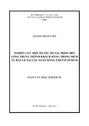 Luận văn thạc sĩ nghiên cứu một số yếu tố tác động đến lòng trugn thành khách hàng trong dịch vụ bán lẻ tại các ngân hàng thương mại cổ phần ở tp hcm