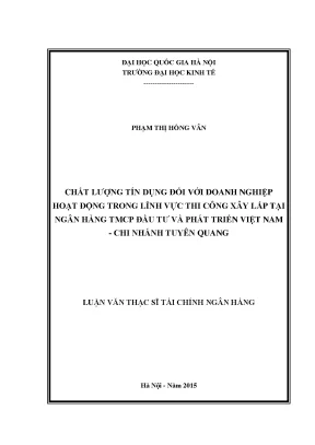 Luận văn thạc sĩ chất lượng tín dụng đối với doanh nghiệp hoạt động trong lĩnh vực thi công xây lắp tại ngân hàng tmcp đầu tư và phát triển việt nam chi nhánh tuyên quang