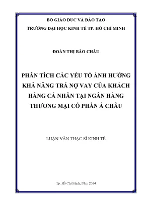 Luận án tiến sĩ phân tích các yếu tố ảnh hưởng khả nảng trả nợ vay của khách hàng cá nhân tại ngân hàng thương mại cổ phần á châu