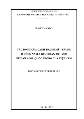 Luận văn thạc sĩ tác động của cạnh tranh mỹ trung ở đông nam á giai đoạn 2001 2016 đến an ninh quốc phòng của việt nam