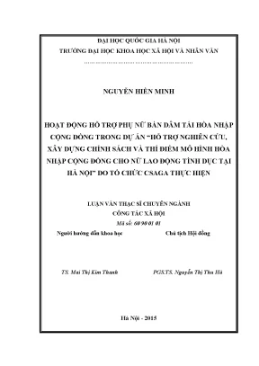 Luận văn thạc sĩ hoạt động hỗ trợ phụ nữ bán dâm tái hòa nhập cộng đồng trong dự án hỗ trợ nghiên cứu xây dựng chính sách và thí điểm mô hình hòa nhập cộng đồng cho nữ lao động