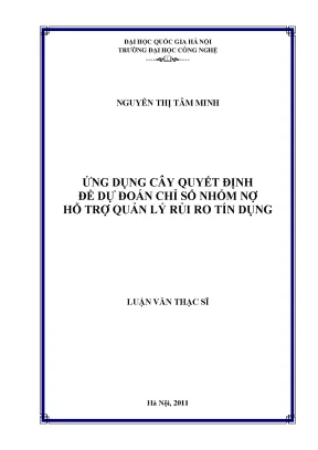 Luận văn thạc sĩ ứng dụng cây quyết định để dự đoán chỉ số nhóm nợ hỗ trợ quản lý rủi ro tín dụng
