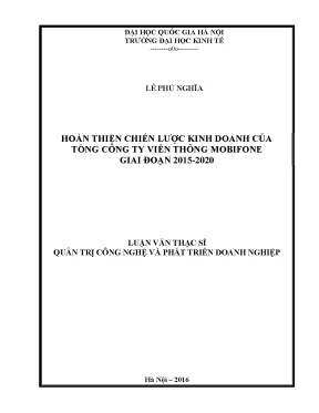 Luận văn thạc sĩ hoàn thiện chiến lược kinh doanh của tổng công ty viễn thông mobifone giai đoạn 2015 2020001