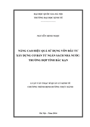Luận văn thạc sĩ nâng cao hiệu quả sử dụng vốn đầu tư xây dựng cơ bản từ ngân sách nhà nước trường hợp tỉnh bắc kạn