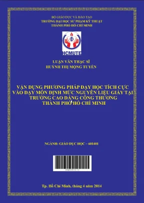 Luận văn thạc sĩ hcmute vận dụng phương pháp dạy học tích cực vào dạy môn định mức nguyên liệu giày tại trường cao đẳng công thương thành phố hồ chí minh