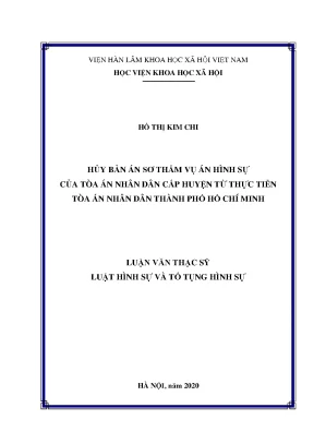 Luận án tiến sĩ hủy bản án sơ thẩm vụ án hình sự của tòa án nhân dân cấp huyện từ thực tiễn tòa án nhân dân thành phố hồ chí minh