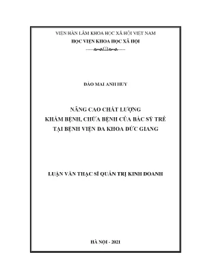 Luận văn thạc sĩ nâng cao chất lượng khám bệnh chữa bệnh của bác sỹ trẻ tại bệnh viện đa khoa đức giang