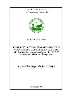 Luận văn tốt nghiệp nghiên cứu một số cơ sở khoa học phục vụ gây trồng và phát triển cây gừng núi đá zingiber purpureum roscoe tại huyện lâm bình tỉnh tuyên quang