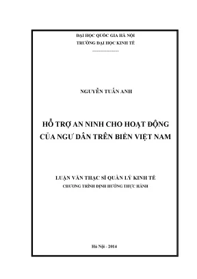 Luận văn thạc sĩ hỗ trợ an ninh cho hoạt động của ngư dân trên biển việt nam