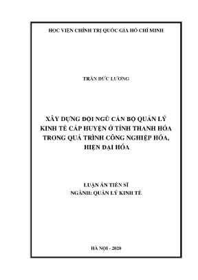 Luận án tiến sĩ xây dựng đội ngũ cán bộ quản lý kinh tế cấp huyện ở tỉnh thanh hoá trong quá trình công nghiệp hoá hiện đại hoá