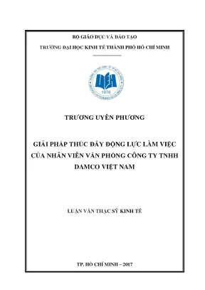 Luận văn thạc sĩ giải pháp thúc đẩy động lực làm việc của nhân viên văn phòng công ty tnhh damco việt nam