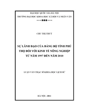 Luận văn thạc sĩ sự lãnh đạo của đảng bộ tỉnh phú thọ đối với kinh tế nông nghiệp từ năm 1997 đến năm 2010