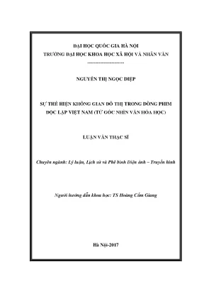 Luận văn thạc sĩ sự thể hiện không gian đô thị trong dòng phim độc lập việt nam từ góc nhìn văn hóa học