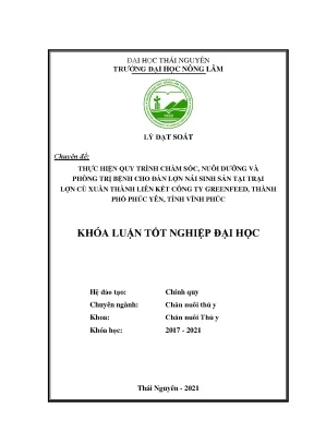 Luận văn tốt nghiệp thực hiện quy trình chăm sóc nuôi dưỡng và phòng trị bệnh cho đàn lợn nái sinh sản tại trại lợn cù xuân thành liên kết công ty greenfeed thành phố phúc yên tỉnh vĩnh phúc
