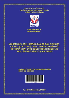 Luận văn thạc sĩ hcmute nghiên cứu ảnh hưởng của bề dày đệm cát và vải địa kỹ thuật đến cường độ nền đất sét đầm chặt ứng dụng trong công tác san lấp mặt bằng tại an giang