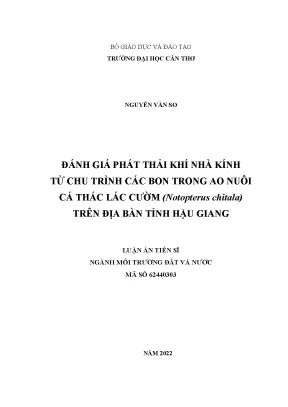 Luận án tiến sĩ đánh giá phát thải khí nhà kính từ chu trình các bon trên ao nuôi cá thác lác cườm notopterus chitala trên địa bàn tỉnh hậu giang