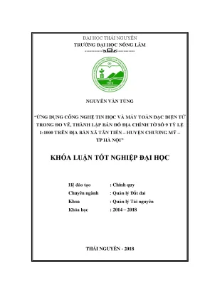 Luận văn tốt nghiệp ứng dụng công nghệ tin học và máy toàn đạc điện tử trong đo vẽ thành lập bản đồ địa chính tờ số 9 tỷ lệ 1 1000 trên địa bàn xã tân tiến huyện chương mỹ thành phố hà nội