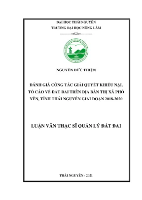 Luận văn tốt nghiệp đánh giá công tác giải quyết khiếu nại tố cáo về đất đai trên địa bàn thị xã phổ yên tỉnh thái nguyên giai đoạn 2018 2020