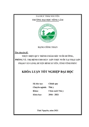 Luận văn tốt nghiệp thực hiện quy trình chăm sóc nuôi dưỡng phòng và trị bệnh cho đàn lợn thịt nuôi tại trại phạm văn linh thành phố phúc yên tỉnh vĩnh phúc