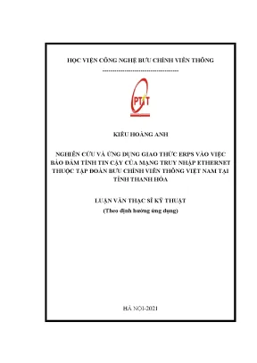 Luận văn thạc sĩ nghiên cứu và ứng dụng giao thức erps vào việc đảm bảo tính tin cậy của mạng truy nhập ethernet thuộc tập đoàn bưu chính viễn thông việt nam tại tỉnh thanh hóa