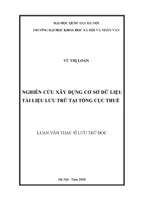 Luận văn thạc sĩ nghiên cứu xây dựng cơ sở dữ liệu tài liệu lưu trữ tại tổng cục thuế