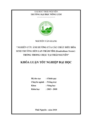 Luận văn tốt nghiệp nghiên cứu ảnh hưởng của các chất điều hòa sinh trưởng đến lan trầm tím dendrobium nestor trồng trong chậu tại thái nguyên