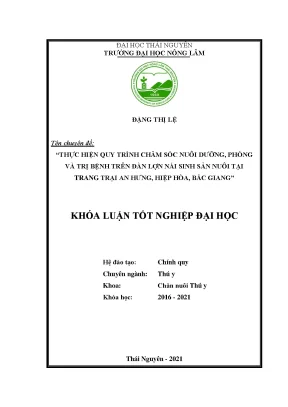 Luận văn tốt nghiệp thực hiện quy trình chăm sóc nuôi dưỡng phòng và trị bệnh trên đàn lợn nái sinh sản nuôi tại trang trại an hưng huyện hiệp hòa tỉnh bắc giang