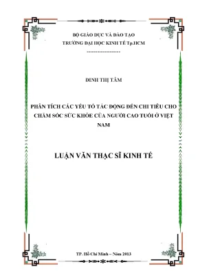 Luận văn thạc sĩ phân tích các yếu tố tác động đến chi tiêu cho chăm sóc sức khỏe của người cao tuổi ở việt nam