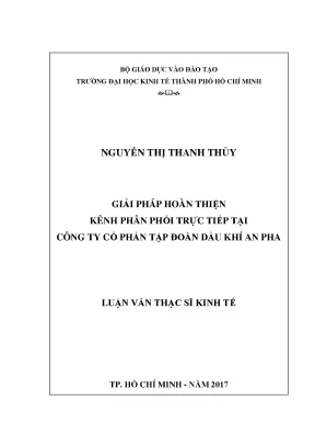 Luận văn thạc sĩ giải pháp hoàn thiện kênh phân phối trực tiếp tại công ty cổ phần tập đoàn dầu khí an pha