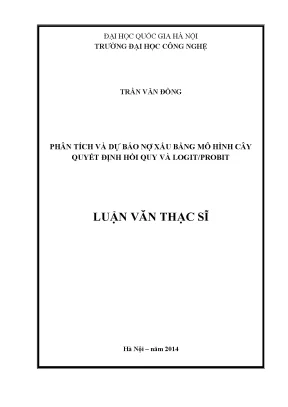 Luận văn thạc sĩ phân tích và dự báo nợ xấu bằng mô hình cây quyết định hồi quy và mô hình logit probi