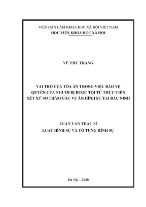 Luận án tiến sĩ vai trò của tòa án trong việc bảo vệ quyền của người bị buộc tội từ thực tiễn xét xử sơ thẩm các vụ án hình sự tại tỉnh bắc ninh