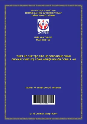 Luận văn thạc sĩ hcmute thiết kế chế tạo các hệ công nghệ chính cho máy chiếu xạ công nghệ nguồn cobalt 60