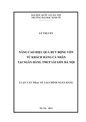 Luận văn thạc sĩ nâng cao hiệu quả huy động vốn từ khách hàng cá nhân tại ngân hàng tmcp sài gòn hà nội