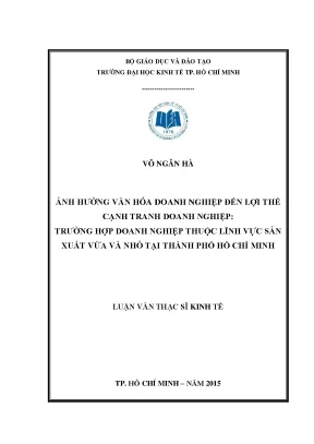 Luận văn thạc sĩ ảnh hưởng của văn hóa doanh nghiệp đến lợi thế cạnh tranh doanh nghiệp trường hợp doanh nghiệp thuộc lĩnh vực sản xuất vừa và nhỏ tại thành phố hồ chí minh