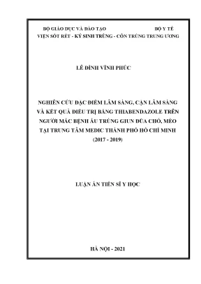 Luận án tiến sĩ nghiên cứu đặc điểm lâm sàng cận lâm sàng và kết quả điều trị bằng thiabendazole trên người mắc bệnh ấu trùng giun đũa chó mèo tại trung tâm medic thành phố hồ chí minh 2017 2019