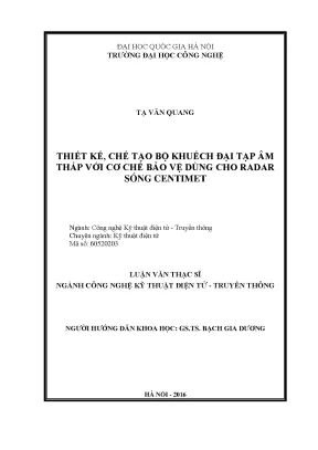 Luận văn thạc sĩ thiết kế chế tạo bộ khuếch đại tạp âm thấp với cơ chế bảo vệ dùng cho radar sóng centimet luận văn ths kỹ thuật điện điện tử và viễn thông 60 52 02